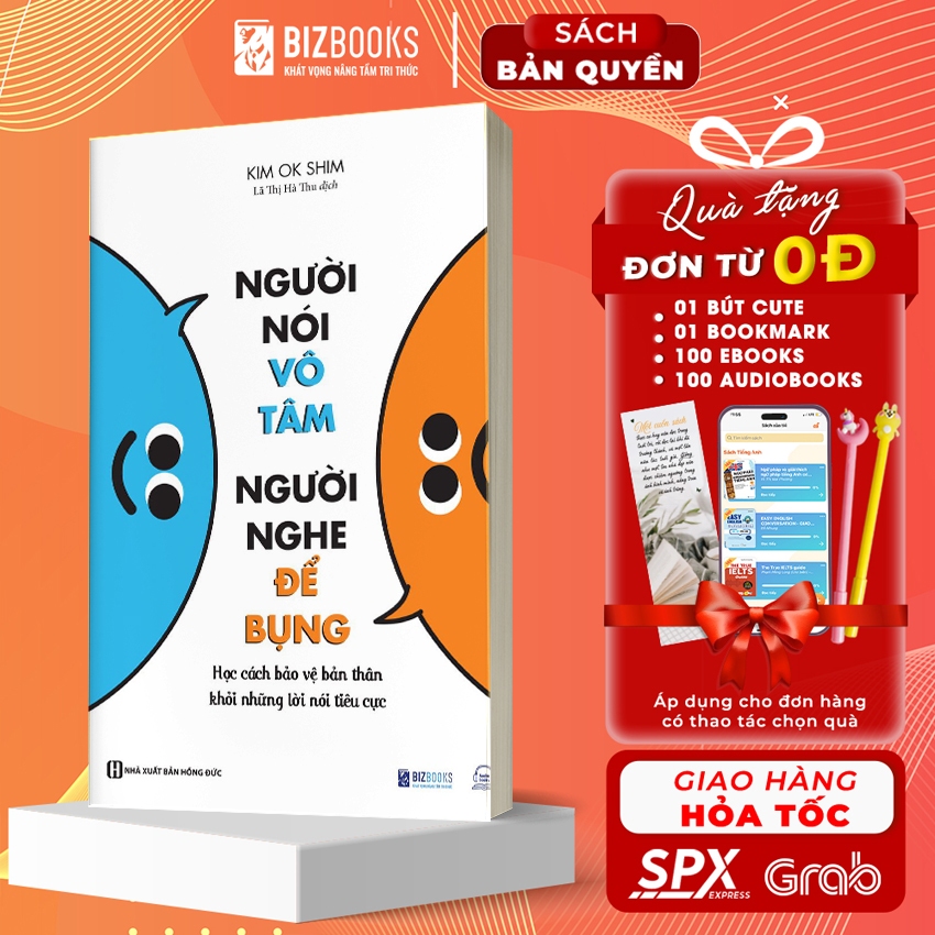 Sách Người Nói Vô Tâm, Người Nghe Để Bụng - Học Cách Bảo Vệ Bản Thân Khỏi Những Lời Nói Tiêu Cực - Bizbooks