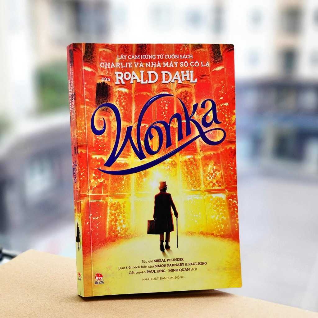 Sách - WONKA - Cuốn truyện lấy Cảm Hứng Từ Cuốn Sách Charlie Và Nhà Máy Sô Cô La Của Roald Dahl
