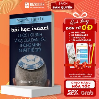 Bài Học Israel - Cuộc Hồi Sinh Vĩ Đại Của Dân Tộc Thông Minh Nhất Thế Giới - Nguyễn Hiến Lê - Sách Lịch Sử Văn Hoá