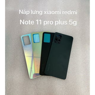 Nắp lưng sau xiaomi redmi note 11 pro plus 5g/Vỏ sau xiaomi redmi note 11 pro plus 5g