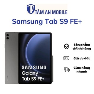  Máy tính bảng Samsung Galaxy Tab S9 FE Plus- Chính Hãng 