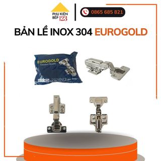 Bản lề inox 304 giảm chấn Thẳng, Cong vừa, Cong nhiều EUROGOLD, Bản lề bật, Bản lề tủ bếp
