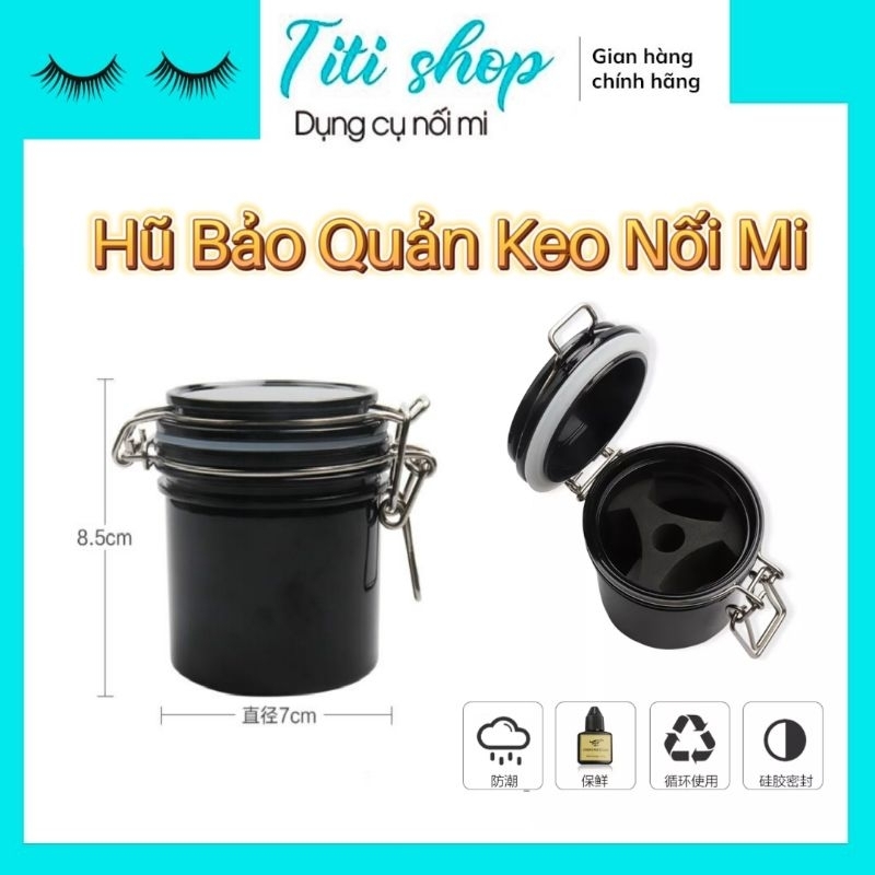 HỦ ĐỰNG KEO NỐI MI/HỦ BẢO QUẢN KEO CHỐNG OXY HOÁ (tránh hỏng keo)