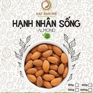  HẠNH NHÂN SỐNG DÙNG LÀM SỮA HẠT LÀM BÁNH,... HÀNG LOẠI 1 CHUẨN NHẬP KHẨU MỸ - HẠT BAN MÊ FOOD 