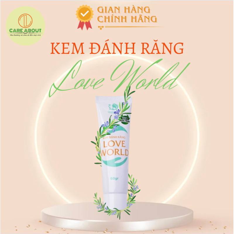Kem đánh răng LOVE WORLD sản phẩm làm sạch răng, trắng răng, thơm miệng không làm mòn, phục hồi men răng tự nhiên 60gr