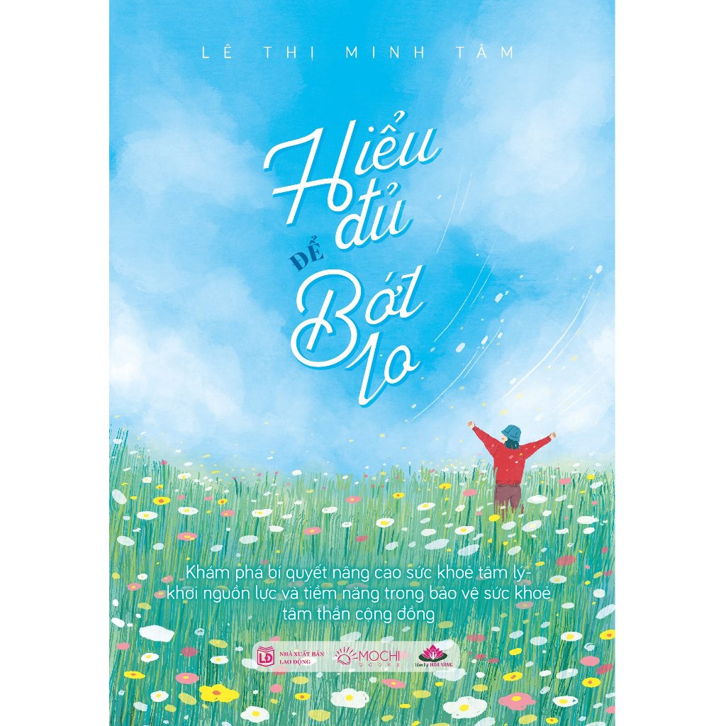 Sách - Hiểu đủ để bớt lo, tác giả: Lê Thị Minh Tâm