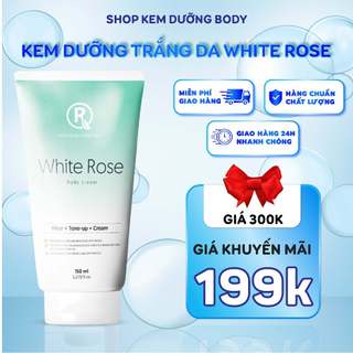 Kem dưỡng trắng da white rose – kem dưỡng trắng da toàn thân