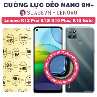 Cường lực dẻo nano trong suốt lenovo k12 pro/ k12/ k10 plus/ k10 note