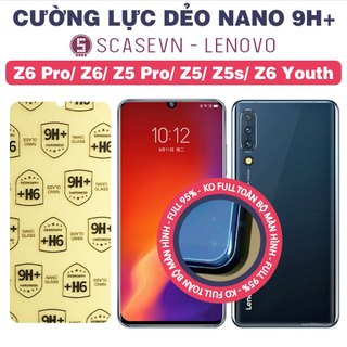 Cường lực dẻo nano trong suốt lenovo z6 pro/ z6/ z5 pro/ z5/ z5s/ z6 youth