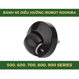 Bánh xe điều hướng irobot roomba 500 600 700 800 900 e i j series