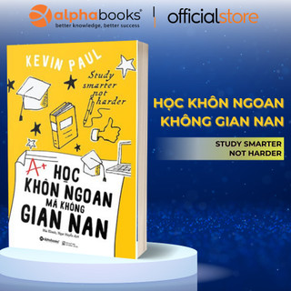 Sách - Học Khôn Ngoan Mà Không Gian Nan - Tìm Cách Học Tập Theo Nội Dung Và Địa Điểm (Alpha Books)