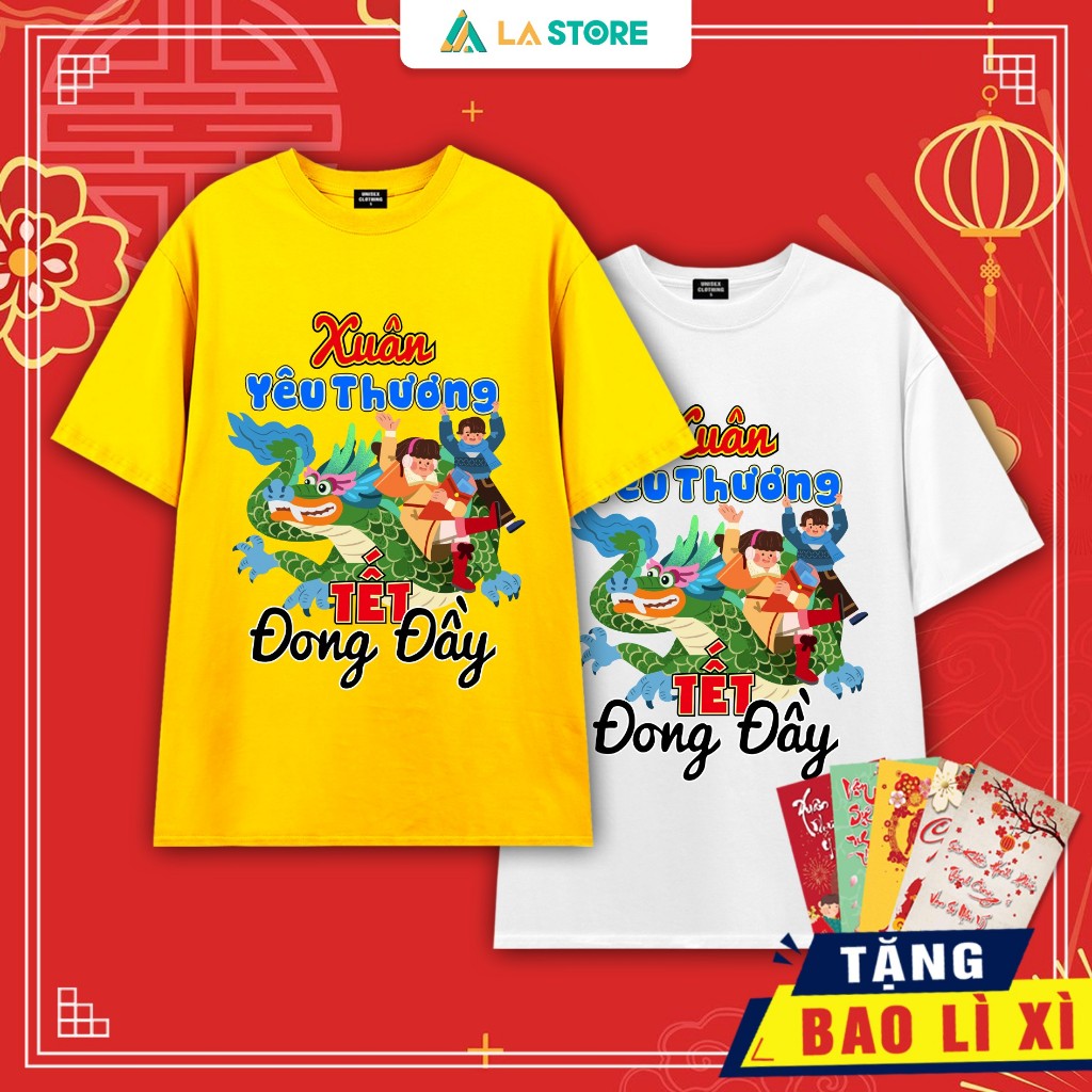 Áo Thun Gia Đình Tết 2024 Giáp Thìn Xuân Yêu Thương Tết Đong Đầy Năm Con Rồng Nhiều Màu | LẠ STORE