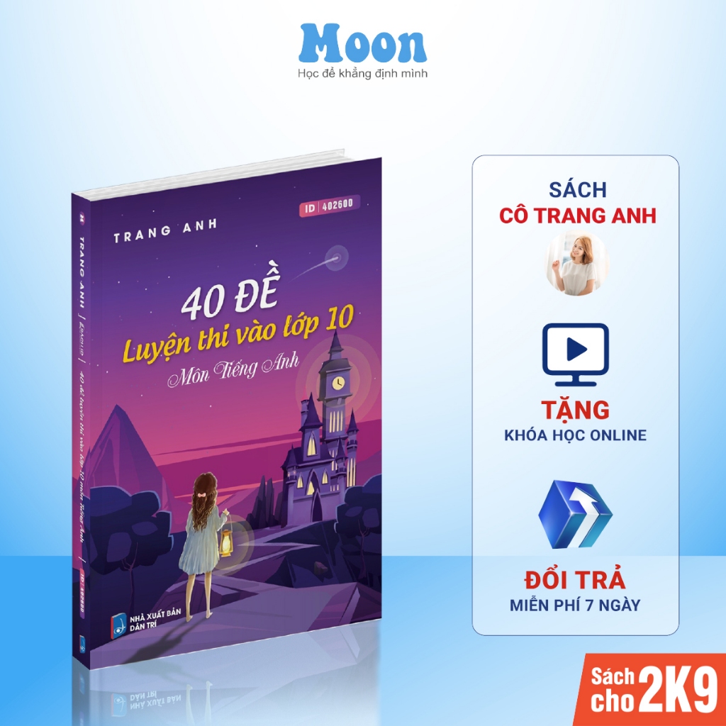 Sách 40 đề luyện thi vào lớp 10 Tiếng Anh cô Trang Anh - Moonbook