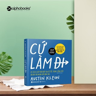 Sách - Cứ Làm Đi!- Keep Going - AlphaBooks
