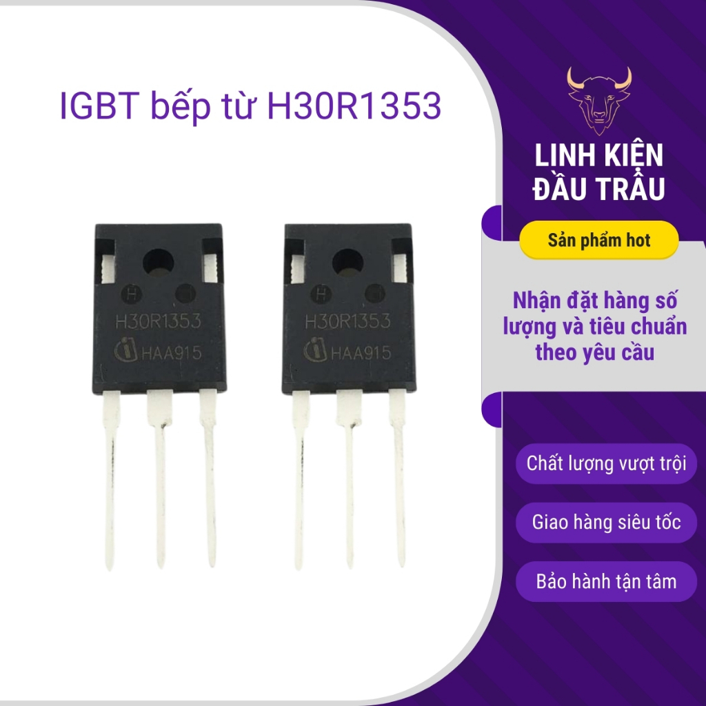 H30R1353 IGBT bếp từ 30A 1350V tháo máy (1 con) chất lượng linh kiện đầu trâu