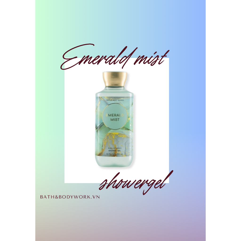 EMERALD MIST SHOWER GEL SỮA TẮM NƯƠC HOA-295ML BBW-MICHOUSHOP CHÍNH HÃNG