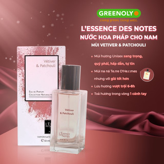 Nước Hoa L'Essence des Notes Pháp EDP Mùi Vetiver & Patchouli