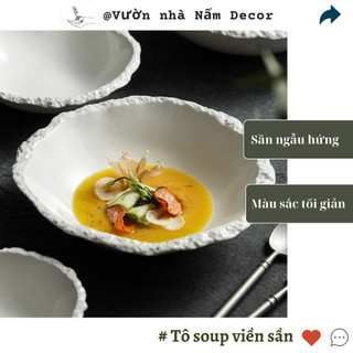Tô soup, tô sứ trắng châu Âu thiết kế viền sần ngẫu hứng