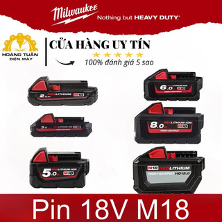 Pin m18 milwaukee 2ah-3ah- 5ah-8ah -12ah giá rẻ - hoàng tuấn điện máy