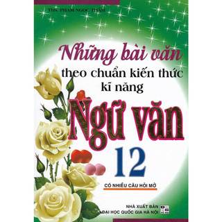 Sách - Những Bài Làm Văn Theo Chuẩn Kiến Thức Kĩ Năng Ngữ Văn 12 - HA