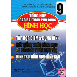 Sách Tổng Hợp Các Bài Toán Phổ Dụng Hình Học 9 - Tập Hợp Điểm Và Dựng Hình - HA