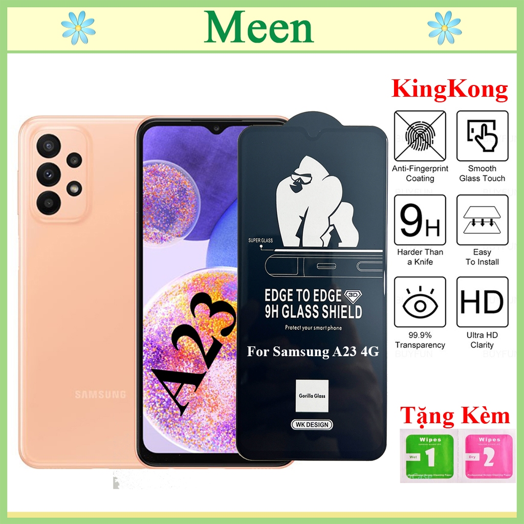 (Loại Tốt) Kính cường lực Samsung A23 4G Full Màn hình,Full Keo,Ảnh Shop Tự chup·,( KingKong ) Meen