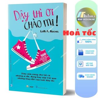 Sách -siêu cẩm nang tuổi dậy thì - dậy thì ơi chào mi!