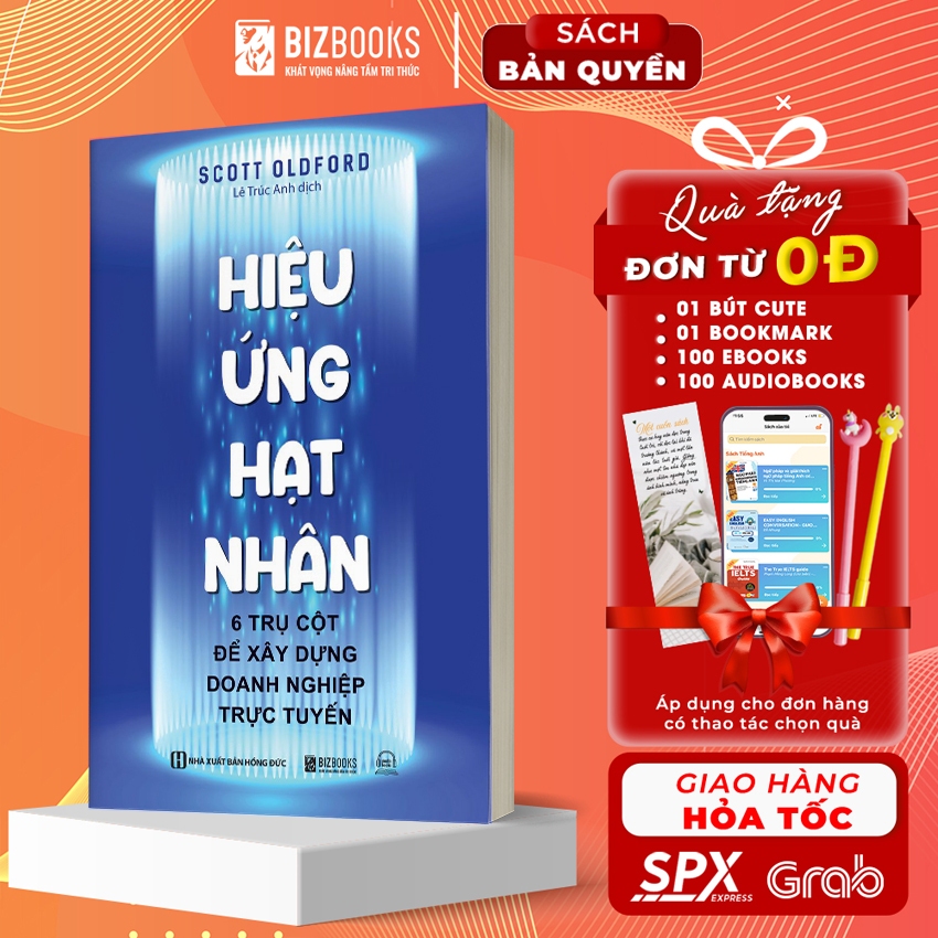 Sách Hiệu Ứng Hạt Nhân - 6 Trụ Cột Để Xây Dựng Doanh Nghiệp Trực Tuyến - Nâng Cấp Hệ Thống Điều Hành Doanh Nghiệp
