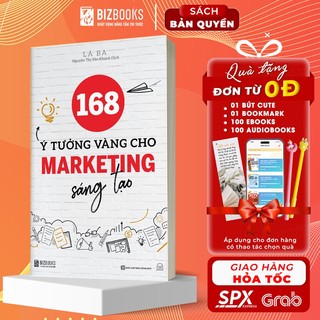 Sách - 168 ý tưởng vàng cho marketing sáng tạo - nguyên tắc cơ bản của quảng cáo marketing sáng tạo