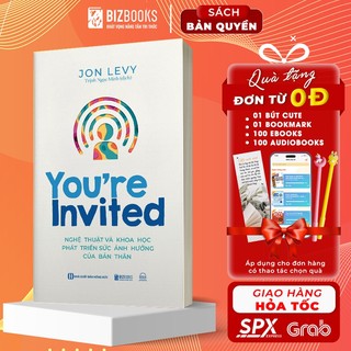 Sách You’re Invited: Nghệ thuật và khoa học phát triển sức ảnh hưởng của bản thân