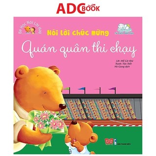 Sách - Bé Học Nói Lời Hay - Nói Lời Chúc Mừng - Quán Quân Thi Chạy