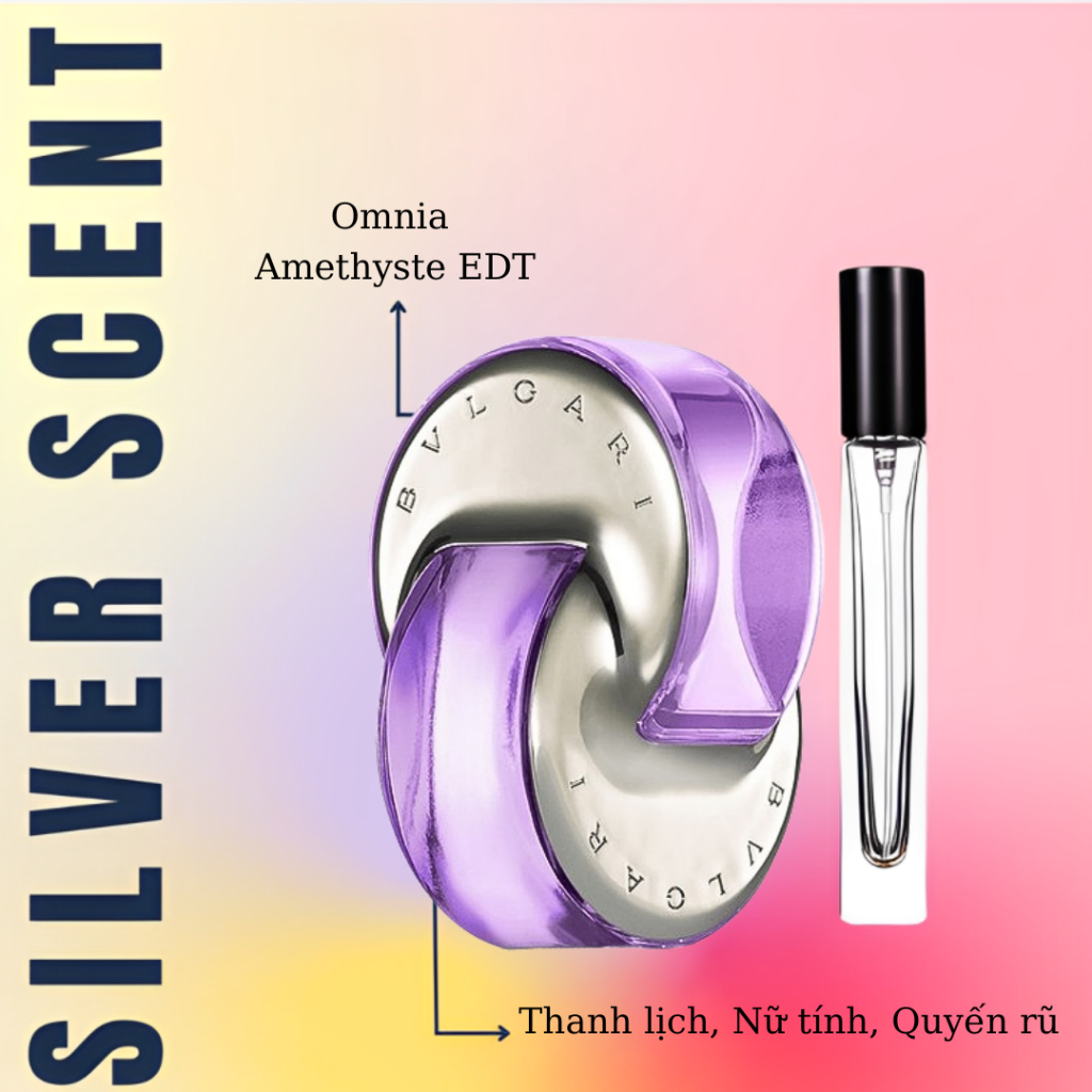 [ Silver Scent ] | Nước hoa Omnia Amethyste EDT dạng chiết (5ml/10ml)