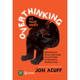Sách - Over Thinking (Kẻ Nghĩ Nhiều)