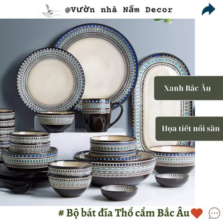 Bộ bát đĩa sứ cao cấp Thổ Cẩm phong cách Bắc Âu