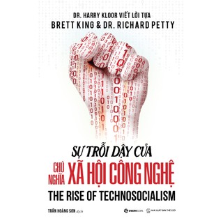 Sách - Sự trỗi dậy của chủ nghĩa xã hội công nghệ - Tác giả Brett King , Dr. Richard Petty