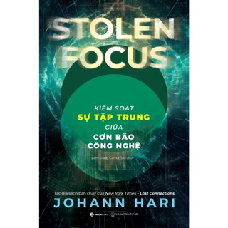 Sách - Kiểm soát sự tập trung giữa cơn bão công nghệ - Tác giả Johann Hari