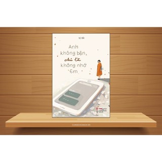 Sách - Anh không bận, chỉ là không nhớ em