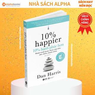 Sách - 10% hạnh phúc hơn - Cách kiểm soát những suy nghĩ tiêu cực, giảm căng thẳng và hoàn thiện bản thân mỗi ngày