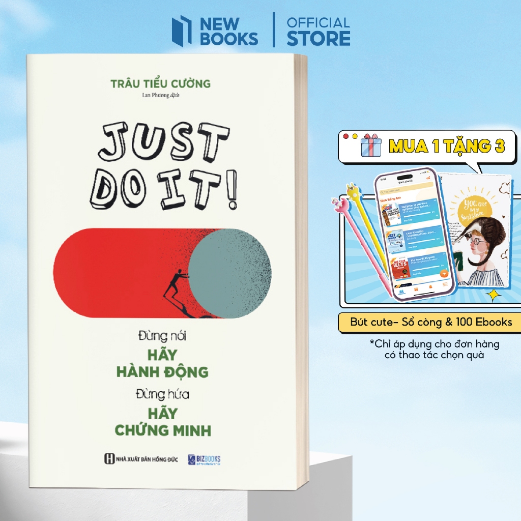 Sách Just Do It: Đừng Nói Hãy Hành Động, Đừng Hứa Hãy Chứng Minh - Bizbooks