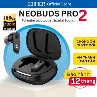 Tai nghe bluetooth Edifier Neobuds Pro - Hires Audio Wireless - Chống ồn chủ động 6 mic đàm thoại - Hàng chính hãng