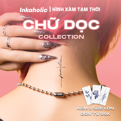 [CHỮ DỌC COLLECTION] Hình xăm dán tạm thời 15 ngày Inkaholic, xăm giả đẹp & ngầu y xăm thật, chống nước 100