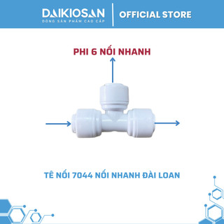 Tê nhấn phi 6 Daikiosan nối nhanh Đài Loan dùng cho máy lọc nước