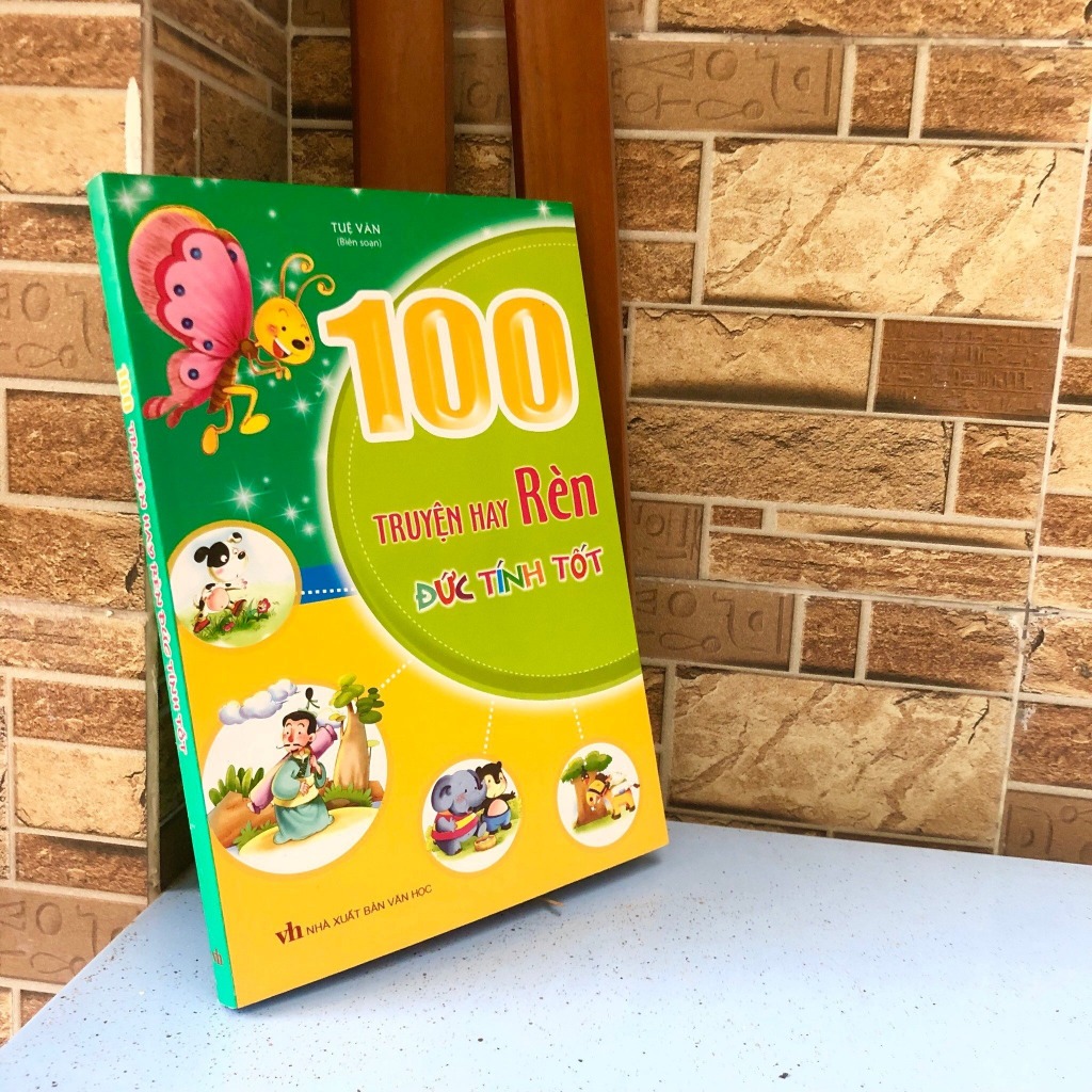 Sách: 100 Truyện Hay Rèn Đức Tính Tốt - Series 100 Câu Chuyện Dạy Bé Trưởng Thành