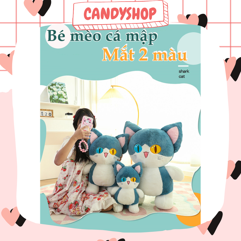Mèo cá mập mắt 2 màu dáng đứng siêu đáng yêu siêu xinh  Có sẵn CANDYSHOP Thú nhồi bông