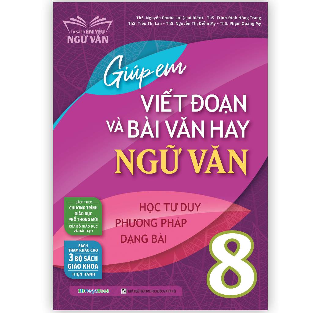 Sách Giúp em viết đoạn và bài văn hay Ngữ Văn 8 - theo trường trình giáo dục mới - Megabook