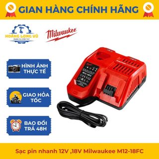 Sạc pin nhanh 12v ,18v milwaukee m12-18fc