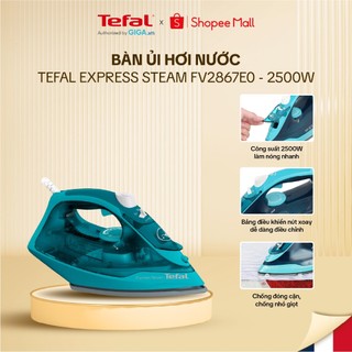  Bàn ủi hơi nước Tefal Express Steam FV2867E0 2500W - BH 24 THÁNG