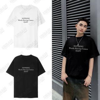Áo Nothing Worth Having Comes Easy mặc phong cách trẻ trung, nam nữ mặc form cực đẹp