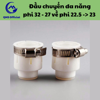 Đầu chuyển vòi nước đa năng phi 32 - 27 về phi 22.5 đến 23 cho các vòi khác nhau qms - pk007