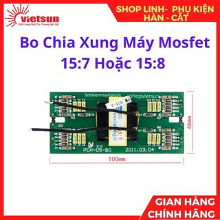 Bo chia xung máy mosfet 15:7 hoặc 15:8